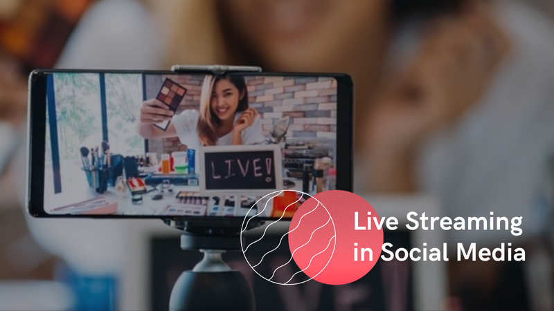 Live Streaming is Getting More Popular in Social Media